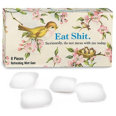 Eat Sh*t. Seriously, Do Not Mess With Me Today Gum - Blue Q