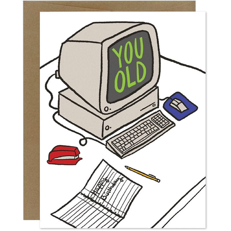 You Old Computer Birthday Card - Funny Greeting Card By Kat French