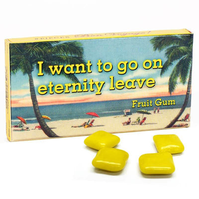 I Want To Go On Eternity Leave Gum - Blue Q