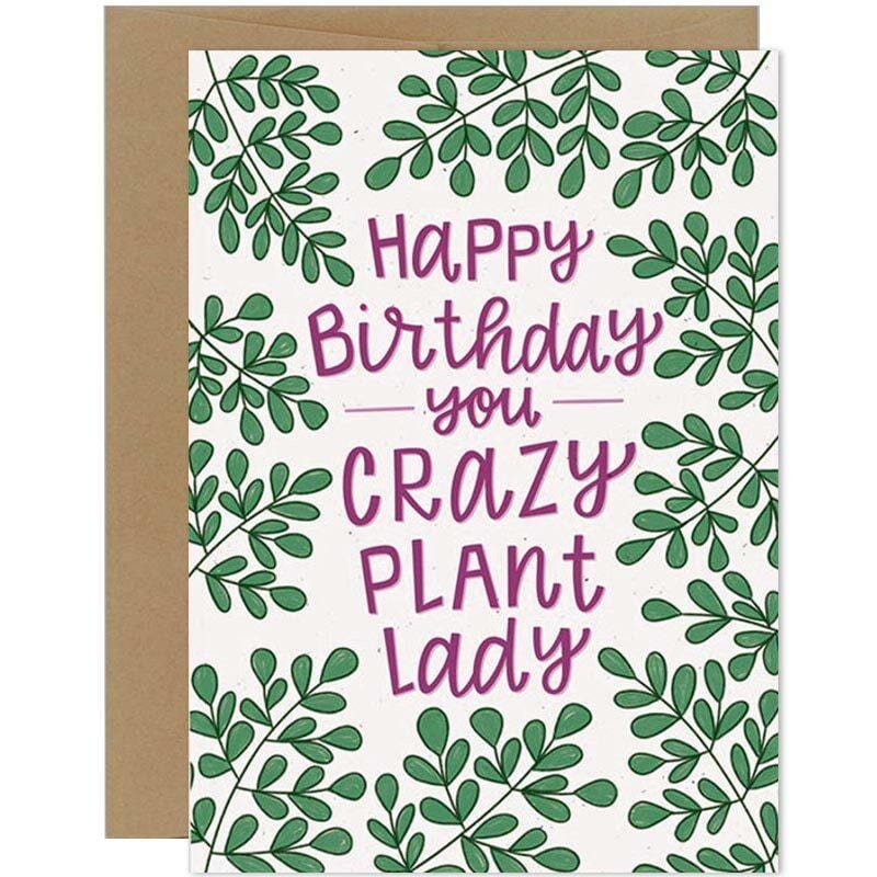 Crazy Plant Lady Birthday Card - Unique Gift by Hennel Paper Co.