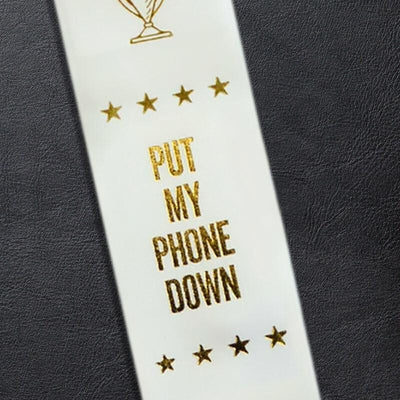 Put My Phone Down Award Ribbon - Unique Gift by Boldfaced Goods