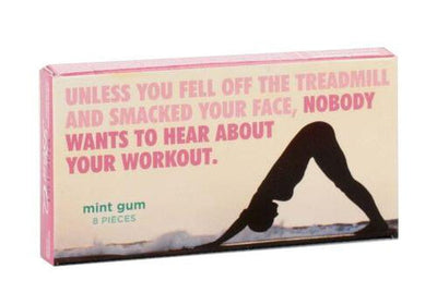 Unless You Fell Off The Treadmill Gum - Unique Gift by Blue Q