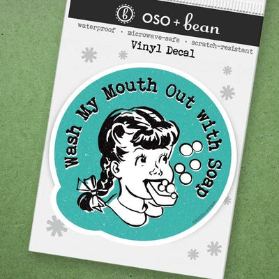 Wash My Mouth Out With Soap Sticker - Unique Gift by Oso + Bean